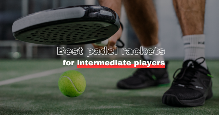 Best Padel Rackets for Intermediate Players