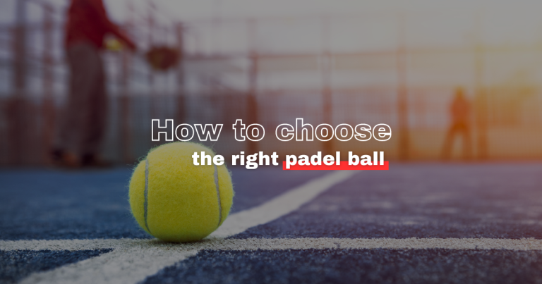 How to Choose the Right Padel Ball