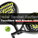 padel racket review tecnifibre wall breaker 365