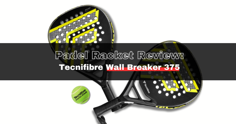 Padel Racket Review: Tecnifibre Wall Breaker 375